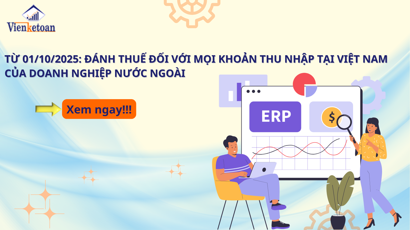 Từ 01/10/2025: Đánh thuế đối với mọi khoản thu nhập tại Việt Nam của doanh nghiệp nước ngoài Từ 01/10/2025: Đánh thuế đối với mọi khoản thu nhập tại Việt Nam của doanh nghiệp nước ngoài